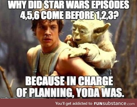 It's Yoda's fault