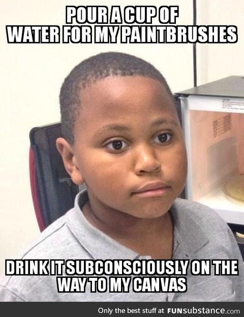 I was thirsty