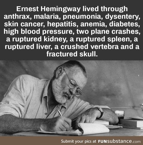 Ernest Hemingway is tough to kill