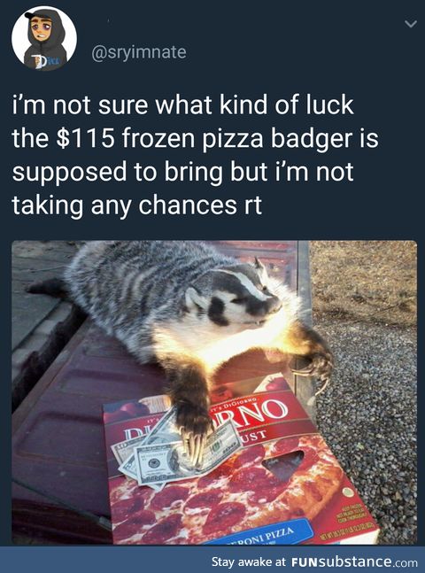 Upvote frozen pizza badger for no bites on your next pizza