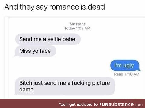 STFU and be romantic