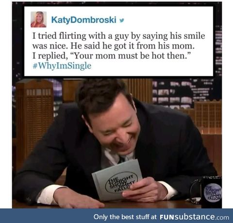 Your mom must be hot.. (Flirting takes another victim)