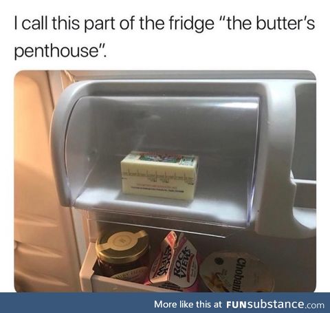 The butter’s penthouse