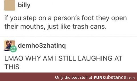 A world full of laughing trash cans.