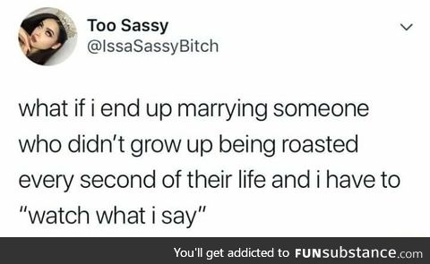 I'm well roasted