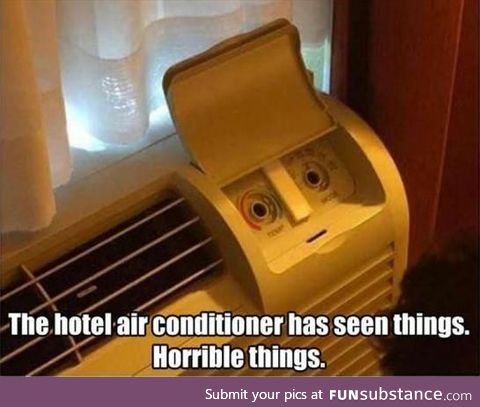 Hotel air conditioner has seen some things