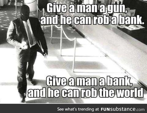 Banks,Goverments the same shits!