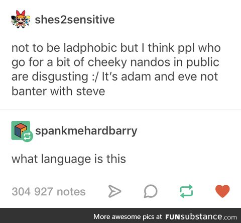 Don’t shove your ladship in our face