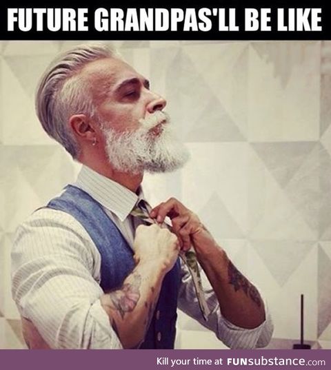 The grandpas of the future