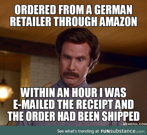 I thought German efficiency was exaggerated but damn, that was impressive