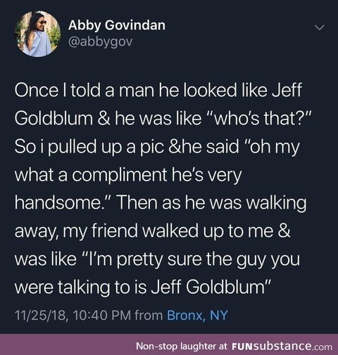 It's hard to tell with Goldblum