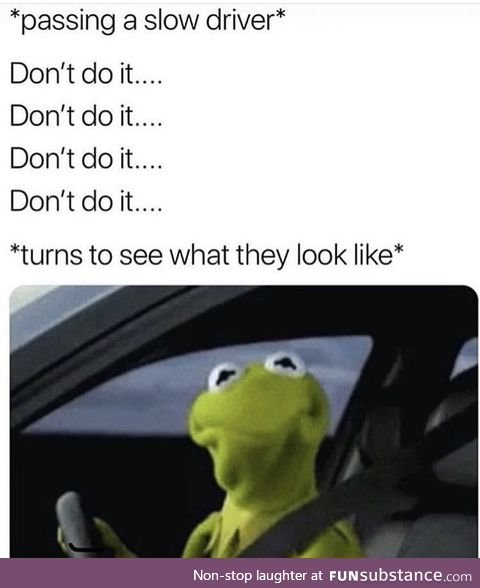 Then I’ll usually say something racist