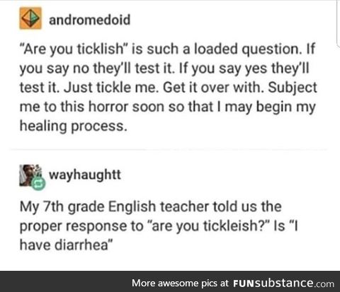 Hell If I have to, I will shart myself