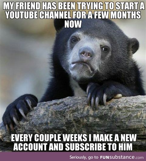 He works hard on his videos