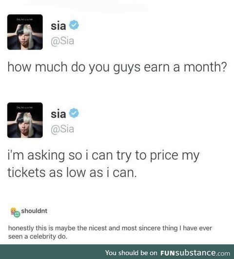 Celebrity asking how much their supporters make to make the tickets affordable