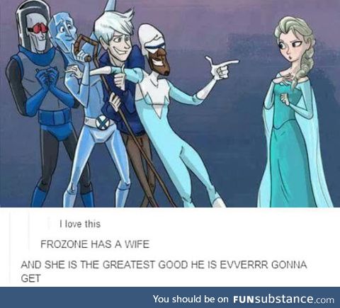 Frozone, easy on that, you have a wife