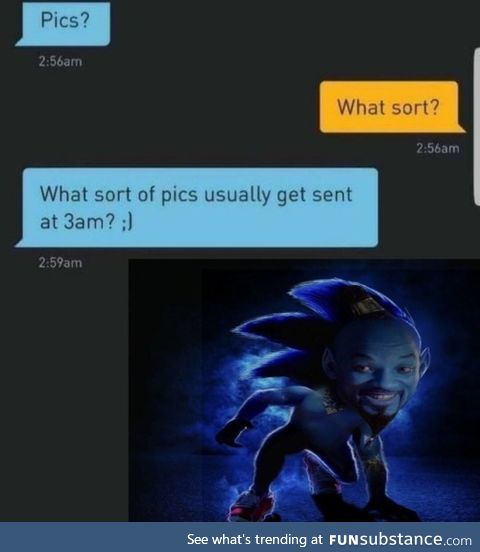 When you ask for pics at 3am