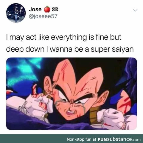 I just want to be a Saiyan God