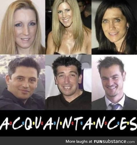 A.C.Q.U.A.I.N.T.A.N.C.E.S
