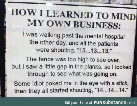 How I learned to mind my own business