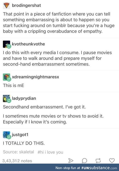 Second hand embarassment is the worst