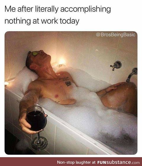After accomplishing nothing at work today