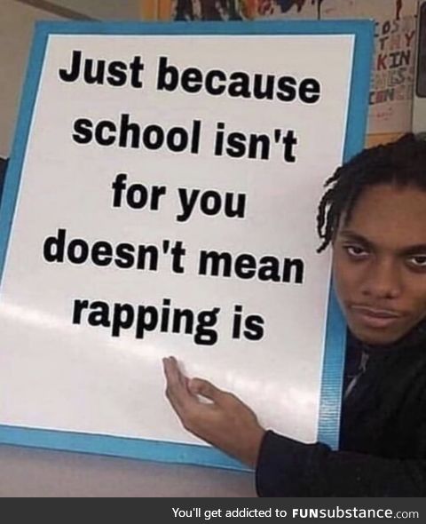 A lot of young kids needs to understand this.