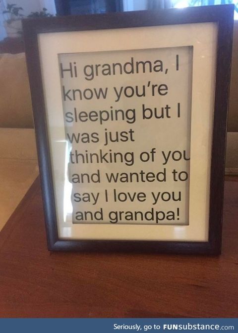 Sent a text to my grandparents, they were so happy they framed it!