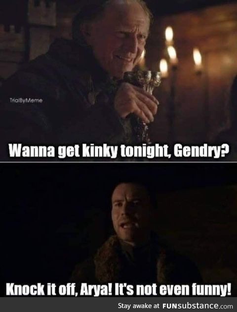 Ooh poor Gendry!!