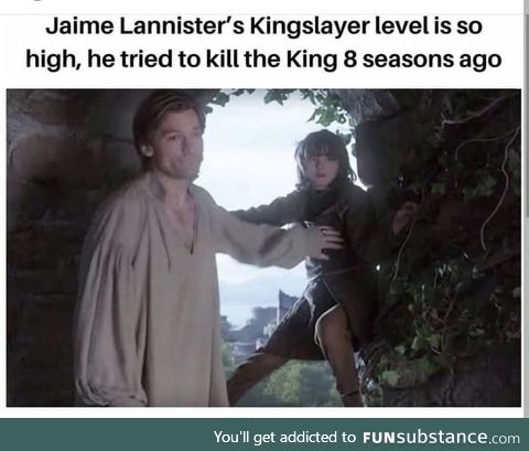 The king slayer is a legend