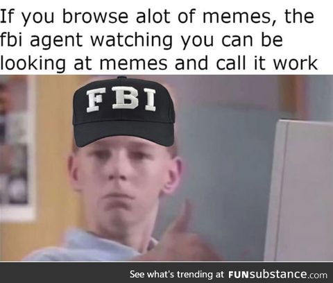 My FBI agent will be content