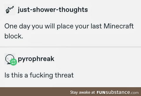Its scary thinking about it