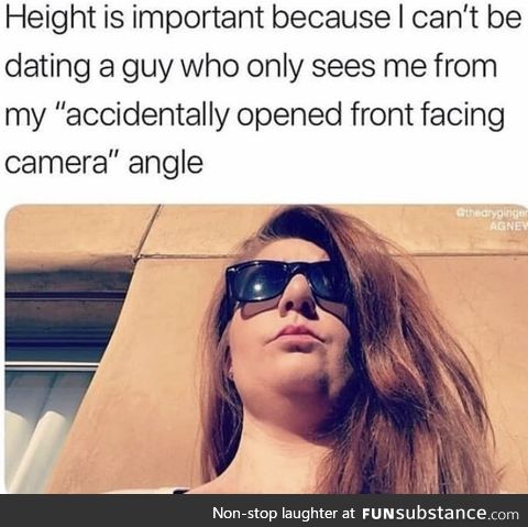 That’s why I like being short cause most guys are taller than me
