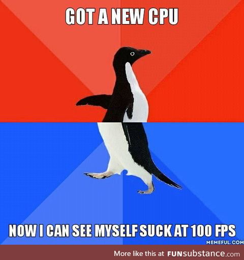 The cpu was a bottleneck just like my skills