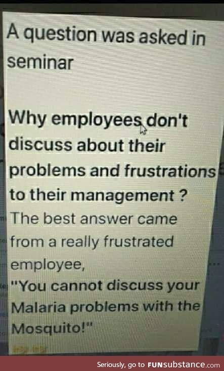 An employee don't leave the company, but he/she/it leaves his/heits manager