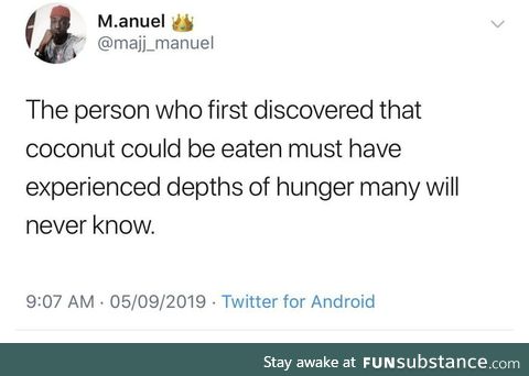 Hunger brought us here