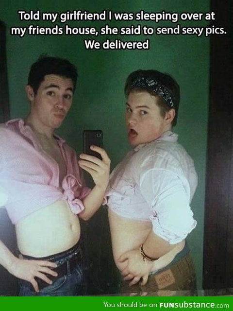 Send over s*xy pics