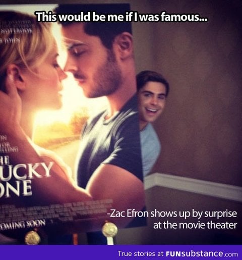 I would do the same if I was famous