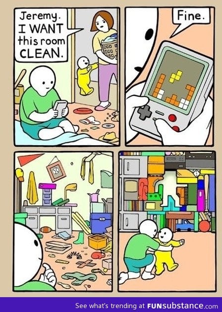 Clean your room