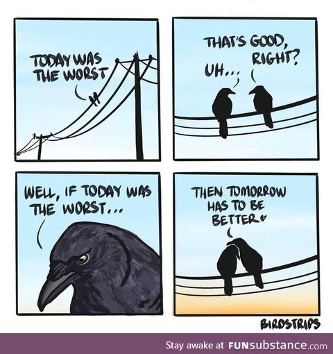 Tomorrow will be a better day