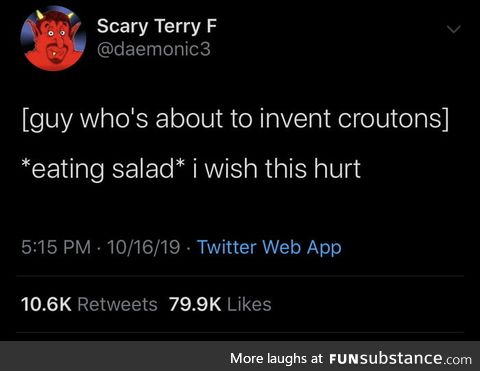 A crouton is a piece of saut&eacute;Ed or rebaked bread
