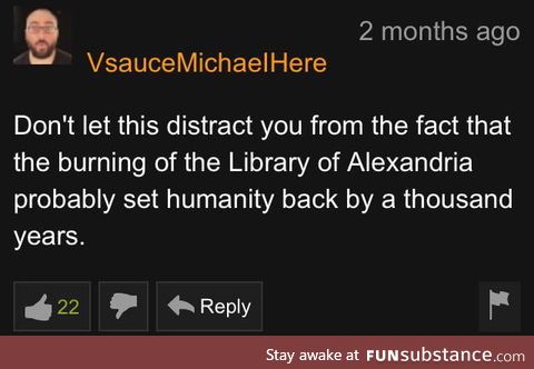 We shall never forget the library of Alexandria