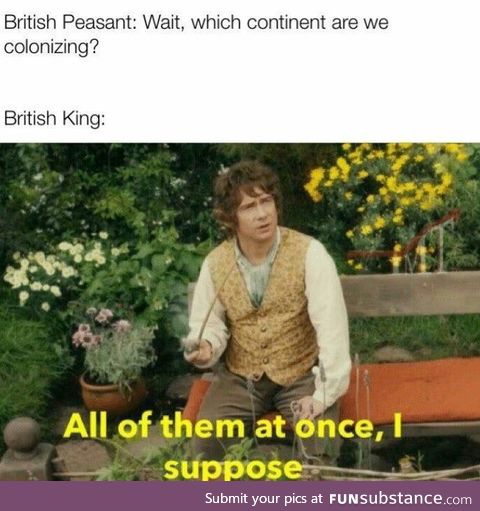 When Britain Goes on an Adventure and Accidentally Colonizes Everywhere At Once