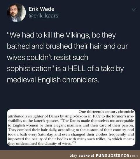 Vikings bathed and brushed too much