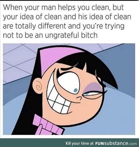 It is hard to watch my man cleaning