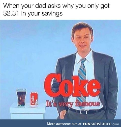 You just don't get it dad back in your hippie days people just did acid