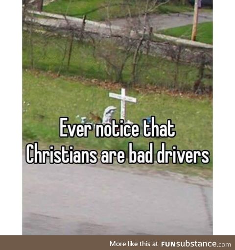 I mean I've never seen a Star of David on the side of the road