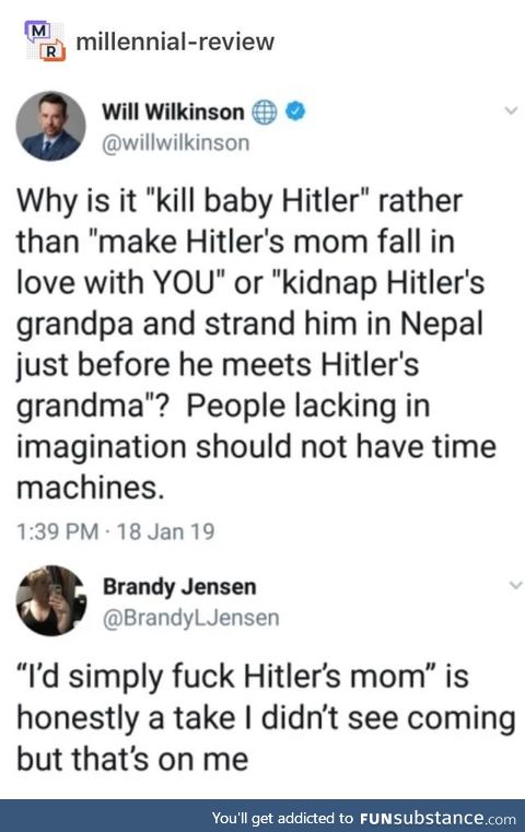 I'd *** Hitler's mom