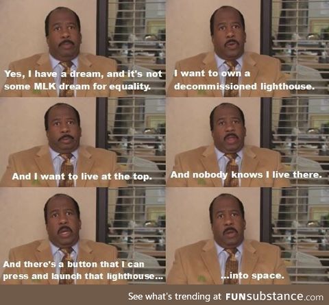 I didn't think I'd ever share Stanley's dream but 2020 has changed me