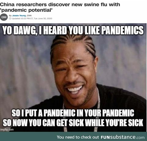 When one pandemic just won't cut it
